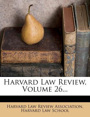 Harvard Law Review, Volume 26... magazine reviews