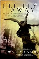 I'll Fly Away: Further Testimonies from the Women of York Prison written by Wally Lamb