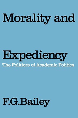 Morality and Expediency: The Folklore of Acdemic Poltice magazine reviews