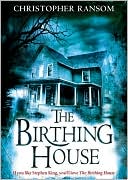The Birthing House book written by Christopher Ransom