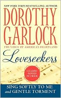 Loveseekers: Sing Softly to Me/Gentle Torment book written by Dorothy Garlock