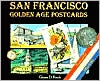 San Francisco: Golden Age Postcards and Memorabilia, 1900-1940 book written by Glenn D. Koch
