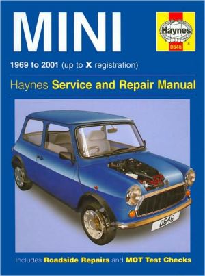 Mini 1969 to 2001 (up to X Registration) Haynes Service and Repair Manual: Includes Roadside Repairs and MOT Test Checks book written by John S. Mead