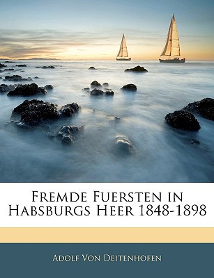 Fremde Fuersten in Habsburgs Heer 1848-1898 magazine reviews