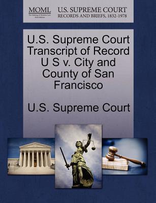 U.S. Supreme Court Transcript of Record U S V. City and County of San Francisco magazine reviews