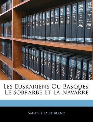 Les Euskariens Ou Basques: Le Sobrarbe Et La Navarre magazine reviews