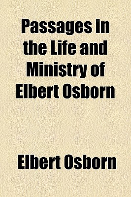 Passages in the Life and Ministry of Elbert Osborn magazine reviews