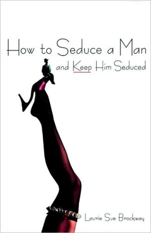 How to Seduce a Man and Keep Him Seduced magazine reviews