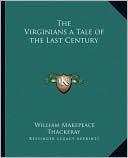 The Virginians A Tale Of The Last Century book written by William Makepeace Thackeray