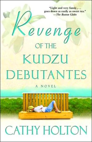 Revenge of the Kudzu Debutantes written by Cathy Holton