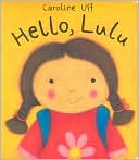 Hello, Lulu book written by Caroline Uff