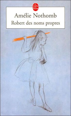 Robert des noms propres (The Book of Proper Names) book written by Amelie Nothomb