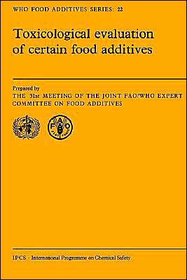 Toxicological Evaluation of Certain Food Additives and Contaminants, Vol. 22 book written by Joint FAO/WHO Expert Committee on Food Additives