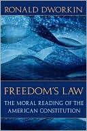 Freedom's Law: The Moral Reading of the American Constitution book written by Ronald Dworkin