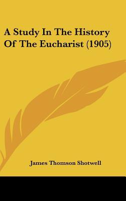 A Study in the History of the Eucharist magazine reviews