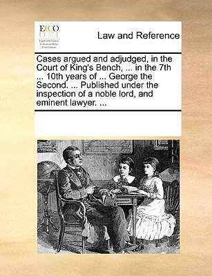 Cases Argued and Adjudged, in the Court of King's Bench, magazine reviews