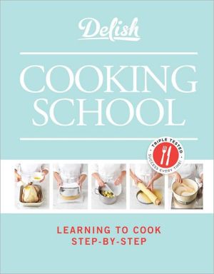 Delish Cooking School: Learning to Cook Step-by-Step magazine reviews