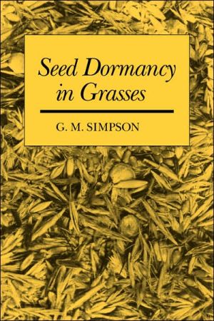 Seed Dormancy in Grasses book written by G. M. Simpson