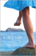 The Wife's Tale book written by Lori Lansens