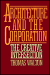 Architecture and the Corporation The Creative Intersection
