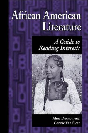 African American Literature: A Guide to Reading Interests (Genreflecting Advisory Series) book written by Alma Dawson