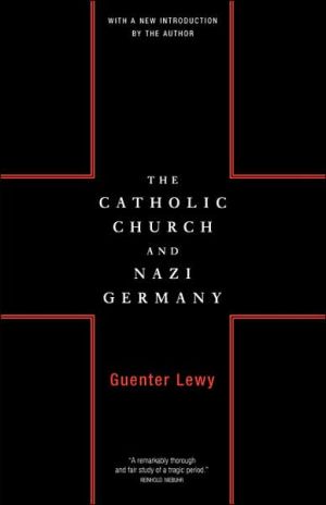 The Catholic Church and Nazi Germany book written by Guenter Lewy