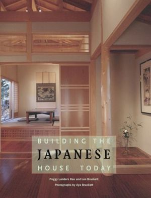 Building the Japanese House Today book written by Peggy Landers Rao