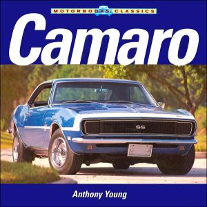 Camaro (Motorbooks Classics Series) book written by Anthony Young