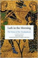 Lark in the Morning: The Verses of the Troubadours: A Bilingual Edition book written by Ezra Pound