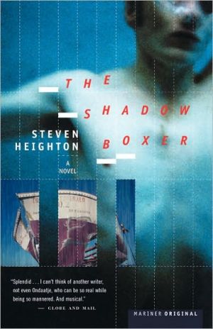 Shadow Boxer book written by Steven Heighton