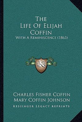 The Life of Elijah Coffin magazine reviews