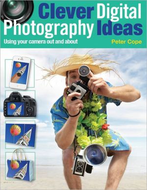 Clever Digital Photography Ideas: Using Your Camera Out and About magazine reviews