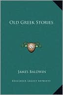 Old Greek Stories book written by James Baldwin