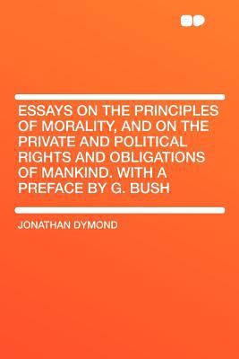 Essays on the Principles of Morality, & on the Private & Political Rights & Obligations of Mankind.  magazine reviews