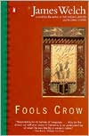 Fools Crow book written by James Welch
