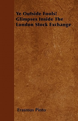 Ye Outside Fools! Glimpses Inside the London Stock Exchange magazine reviews