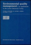 Environmental Quality Management : An Application to the Lower Delaware Valley book written by Walter O. Spofford, Jr., Clifford S. Russell, Robert A. Kelly