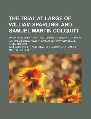 The Trial at Large of William Sparling, and Samuel Martin Colquitt magazine reviews