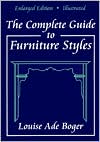 The Complete Guide to Furniture Styles book written by Louise Ade Boger