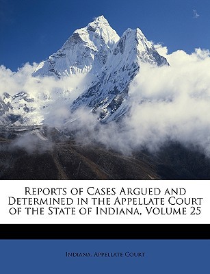 Reports of Cases Argued and Determined in the Appellate Court of the State of Indiana magazine reviews