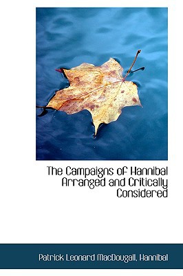 The Campaigns of Hannibal Arranged and Critically Considered magazine reviews