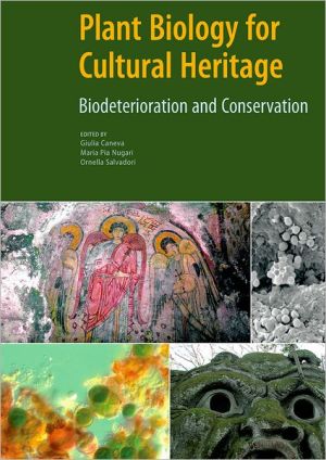 Plant Biology for Cultural Heritage: Biodeterioration and Conservation book written by Giulia Caneva