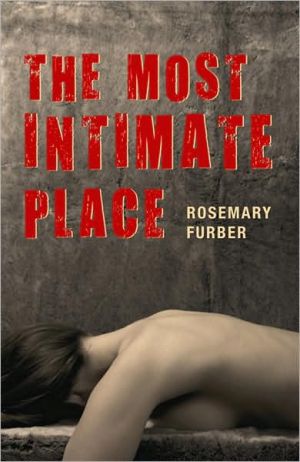 The Most Intimate Place book written by Rosemary Furber