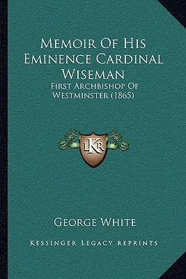 Memoir of His Eminence Cardinal Wiseman magazine reviews