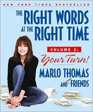 The Right Words at the Right Time, Volume 2: Your Turn! written by Marlo Thomas