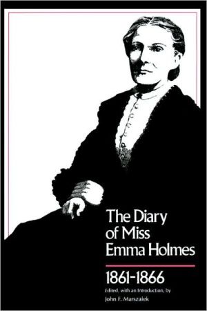 The Diary of Miss Emma Holmes, 1861-1866 book written by Emma Holmes