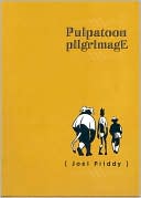 Pulpatoon Pilgrimage book written by Joel Priddy
