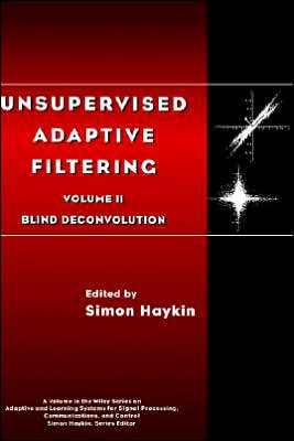 Unsupervised Adaptive Filtering, Volume 2: Blind Deconvolution book written by Haykin