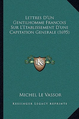 Lettres D'Un Gentilhomme Francois Sur L'Etablissement D'Une Capitation Generale magazine reviews