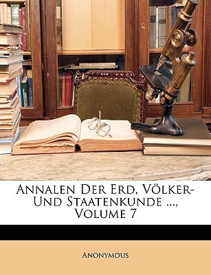 Annalen Der Erd, Vlker- Und Staatenkunde ..., Volume 7 magazine reviews